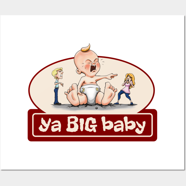 Ya Big Baby Wall Art by sketchtodigital